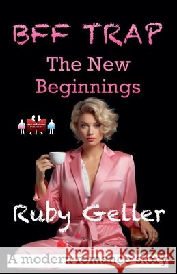BFF Trap - The New Beginnings Ruby Geller 9789363566965 Red Intentions Publishing - książka