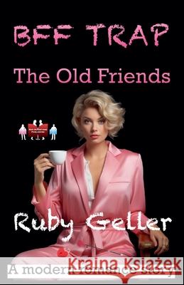 BFF Trap - The Old Friends Ruby Geller 9789363563865 Red Intentions Publishing - książka