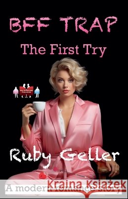 BFF Trap - The First Try Ruby Geller 9789363563698 Red Intentions Publishing - książka