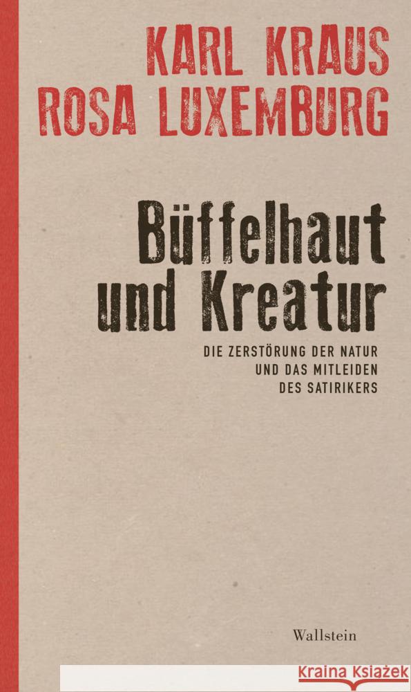 Büffelhaut und Kreatur Kraus, Karl, Luxemburg, Rosa 9783835352117 Wallstein - książka