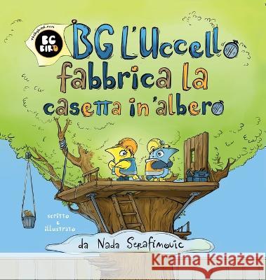 BG Bird Builds A Treehouse Nada Serafimovic 9781944798567 Wilderness School Institute - książka