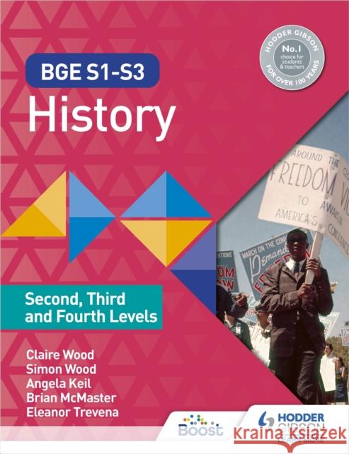 BGE S1-S3 History: Second, Third and Fourth Levels Simon Wood Claire Wood Brian McMaster 9781398313026 Hodder Education - książka