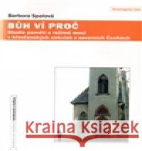 Bůh ví proč Barbora SpÃ¡lovÃ¡ 9788073253004 Centrum pro studium demokracie a kultury (CDK - książka