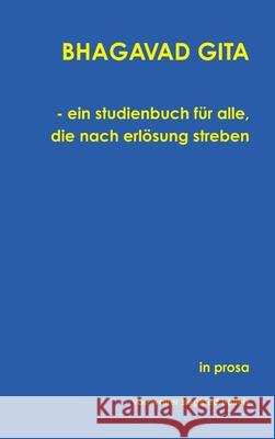 BHAGAVAD GITA - ein studienbuch für alle, die nach erlösung streben Walter Siegfried Holleis 9780244698157 Lulu.com - książka