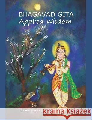 Bhagavad Gita Applied Wisdom Ashwini Kumar Aggarwal 9781722213657 Createspace Independent Publishing Platform - książka