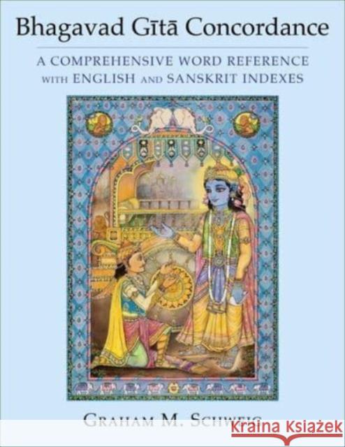 Bhagavad Gita Concordance Graham M. Schweig 9780231141321 Columbia University Press - książka