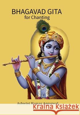 Bhagavad Gita for Chanting Ashwini Kumar Aggarwal 9789348012586 Devotees of Sri Sri Ravi Shankar Ashram - książka