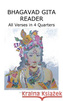 Bhagavad Gita Reader: All Verses in 4 Quarters Ashwini Kumar Aggarwal 9789352790920 Ashwini Kumar Aggarwal - książka