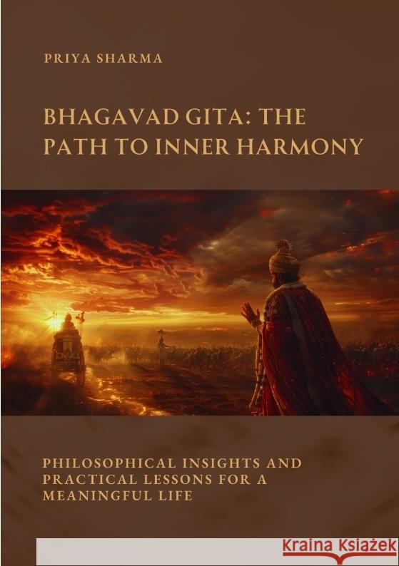 Bhagavad Gita: The Path to Inner Harmony Sharma, Priya 9783384446992 tredition - książka