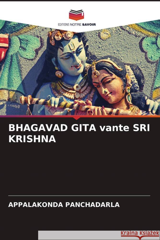 BHAGAVAD GITA vante SRI KRISHNA PANCHADARLA, APPALAKONDA 9786204835099 Editions Notre Savoir - książka