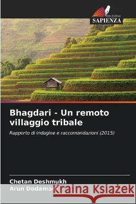 Bhagdari - Un remoto villaggio tribale Chetan Deshmukh Arun Dodamani  9786206187561 Edizioni Sapienza - książka