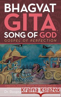 Bhagvat Gita, Song of God: Gospel of Perfection Dr Roopnarine Sing 9781491774250 iUniverse - książka