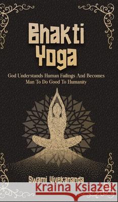 Bhakti Yoga Swami Vivekananda 9789363974418 Jollyjoy Books - książka