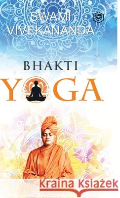 Bhakti Yoga Swami Vivekananda 9789391560171 Sanage Publishing House Llp - książka