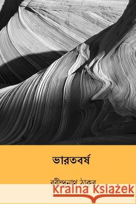 Bharatbarsha ( Bengali Edition ) Rabindranath Tagore 9781984292018 Createspace Independent Publishing Platform - książka