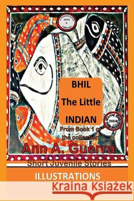 Bhil, The Little Indian: Story No. 6 Guerra, Daniel 9781544132723 Createspace Independent Publishing Platform - książka