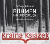 Böhmen hin und zurück De Concini, Wolftraud 9783990282816 Bibliothek der Provinz - książka