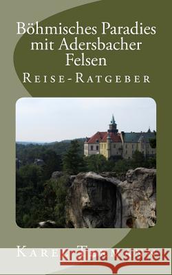 Böhmisches Paradies mit Adersbacher Felsen: Reise-Ratgeber Karel Termann 9781986403597 Createspace Independent Publishing Platform - książka