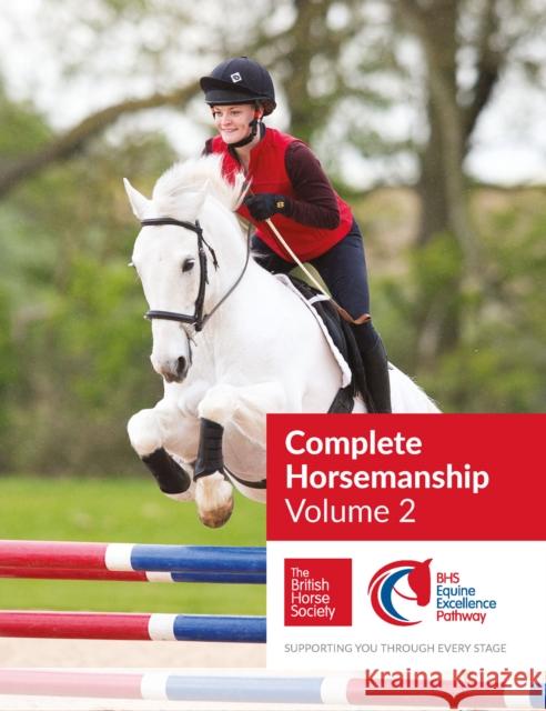 BHS Complete Horsemanship: Volume 2: Supporting You Through Every Stage The British Horse Society 9781910016176 Quiller Publishing Ltd - książka