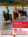 BHS Riding Out: A guide to hacking and trekking The British Horse Society 9781910016350 Quiller Publishing Ltd