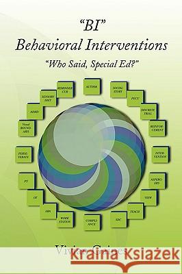 ''Bi'' Behavioral Interventions Vivian Gaines 9781436303804 Xlibris Corporation - książka