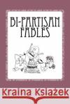 Bi-partisan Fables Vavala, Mark S. 9781523283491 Createspace Independent Publishing Platform