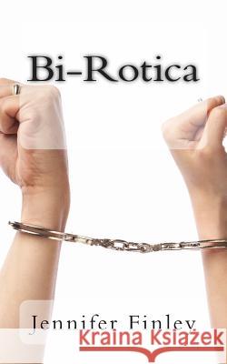 Bi-Rotica Jennifer Finley 9781499222227 Createspace - książka