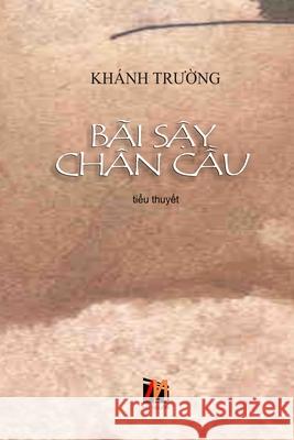 Bãi Sậy Chân Cầu Truong, Khanh 9781989993231 Nhan Anh Publisher - książka