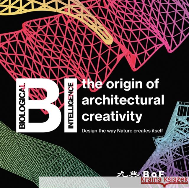 Bi: The Origin of Architectural Creativity / Design the Way Nature Creates Itself Kuo, Ying-Chao 9781943532988 Oro Editions - książka