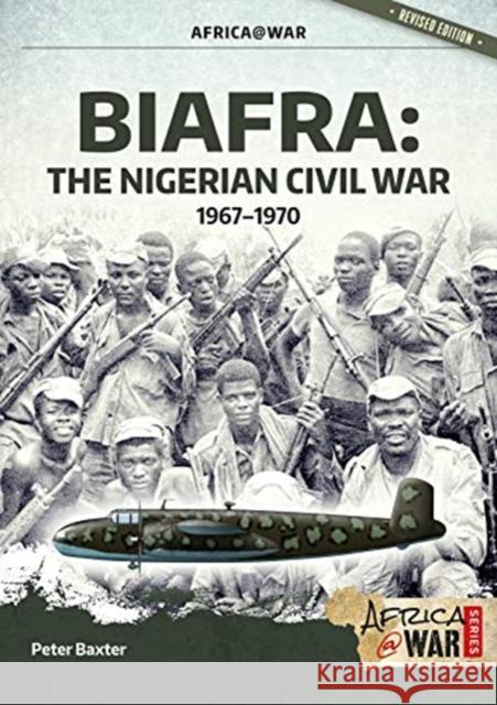 Biafra: The Nigerian Civil War, 1967-1970 Peter Baxter 9781912866892 Helion & Company - książka