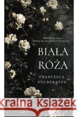 Biała róża Francesca Vulneratus 9788368177589 Wydawnictwo Ailes - książka