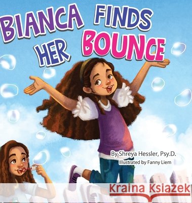 Bianca Finds Her Bounce Hessler, Shreya 9798349573163 Books by Shreya Hessler, Psy.D. - książka