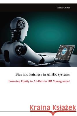 Bias and Fairness in AI HR Systems: Ensuring Equity in AI-Driven HR Management Vishal Gupta 9789999322935 Eliva Press - książka