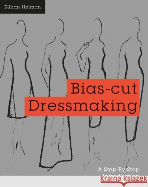 Bias-Cut Dressmaking Gillian Holman 9781849942737 Batsford - książka