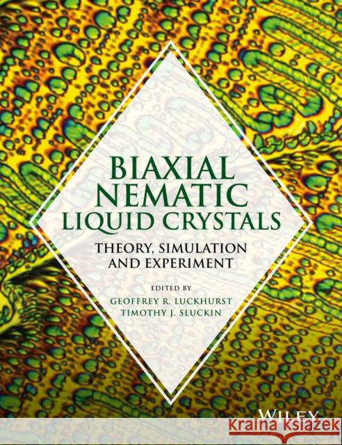 Biaxial Nematic Liquid Crystals: Theory, Simulation and Experiment Luckhurst, Geoffrey R. 9780470871959  - książka