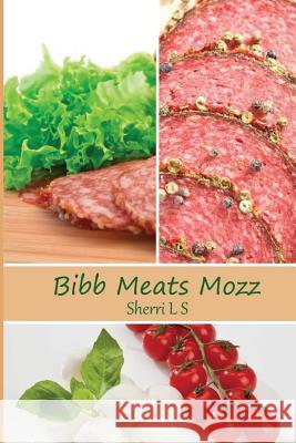 Bibb Meats Mozz Sherri L. S Www Stock Free Image 9781534651968 Createspace Independent Publishing Platform - książka