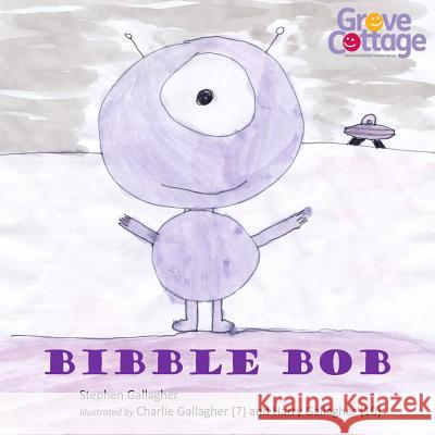 Bibble Bob: All Proceeds Go To Mencap (Grove Cottage), 1122298 Gallagher, Harry 9781492713630 Createspace - książka