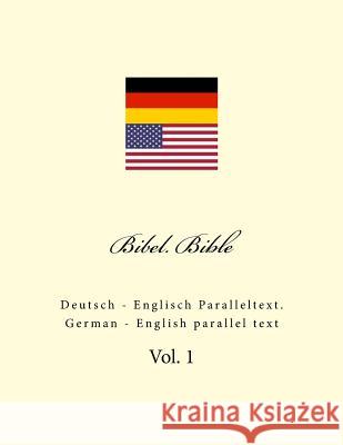 Bibel. Bible: Deutsch - Englisch Paralleltext. German - English Parallel Text Ivan Kushnir 9781985634367 Createspace Independent Publishing Platform - książka