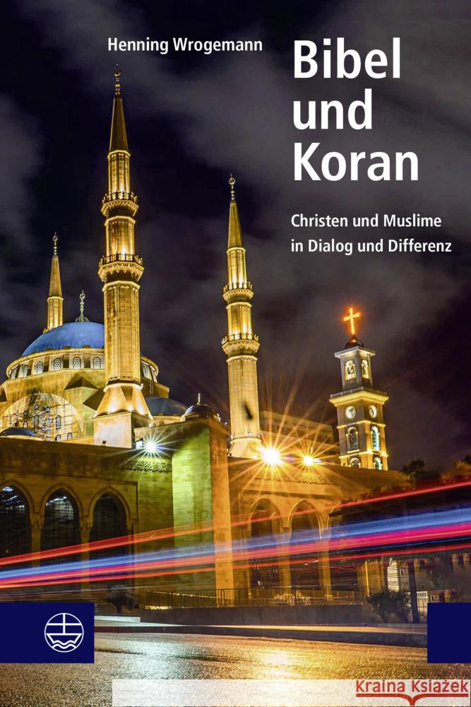 Bibel und Koran Wrogemann, Henning 9783374072859 Evangelische Verlagsanstalt - książka