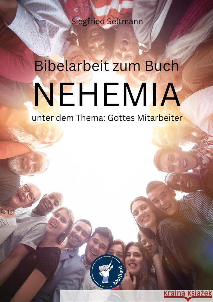 Bibelarbeit zum NEHEMIA unter dem Thema: Gottes Mitarbeiter Seltmann, Siegfried 9783985958542 Nova MD - książka