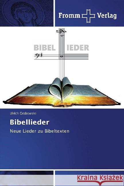 Bibellieder : Neue Lieder zu Bibeltexten Grabowski, Ulrich 9786202440363 Fromm Verlag - książka