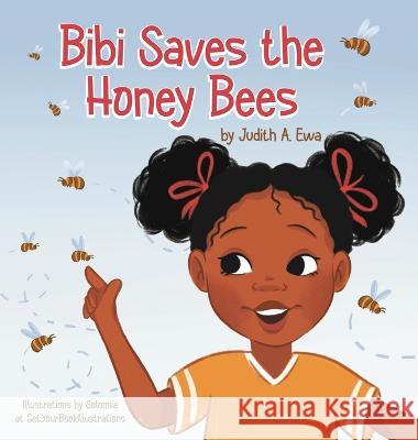 Bibi Saves the Honey Bees Judith A Ewa Getyourbookillustrations  9781957696164 Aya Press - książka
