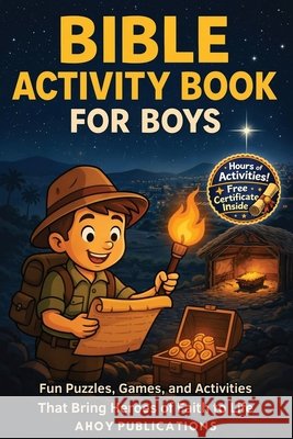 Bible Activity Book for Boys: Fun Puzzles, Games, and Activities That Bring Heroes of Faith to Life Publications, Ahoy 9798892965705 Legerum AB - książka