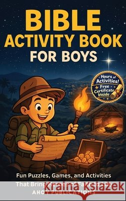 Bible Activity Book for Boys: Fun Puzzles, Games, and Activities That Bring Heroes of Faith to Life Publications, Ahoy 9798892965729 Legerum AB - książka