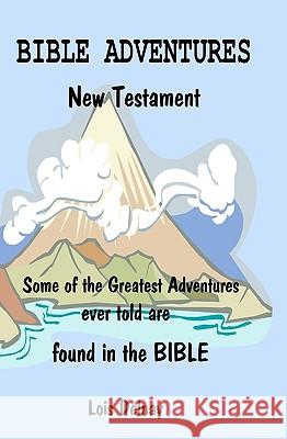 Bible Adventures: Bible Study Lessons Lois Delnay 9781440466502 Createspace - książka