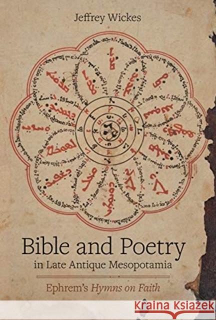 Bible and Poetry in Late Antique Mesopotamia: Ephrem's Hymns on Faithvolume 5 Wickes, Jeffrey 9780520302860 University of California Press - książka