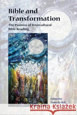 Bible and Transformation: The Promise of Intercultural Bible Reading Hans de Wit, Dr Janet Dyk (Vrije Universiteit Amsterdam) 9781628371055 Society of Biblical Literature - książka