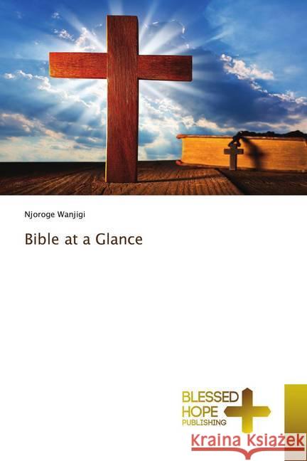 Bible at a Glance Wanjigi, Njoroge 9786137896013 Blessed Hope Publishing - książka