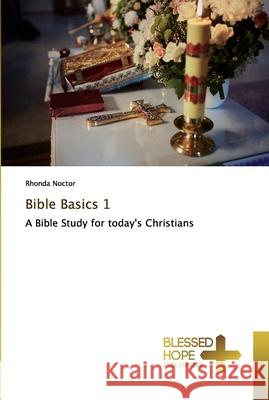 Bible Basics 1 Rhonda Noctor 9786137882115 Blessed Hope Publishing - książka