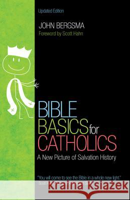 Bible Basics for Catholics: A New Picture of Salvation History John Sietze Bergsma 9781594712913 Ave Maria Press - książka